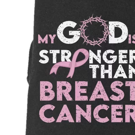 My God Is Stronger Than Breast Cancer Awareness Doggie 3-End Fleece Hoodie