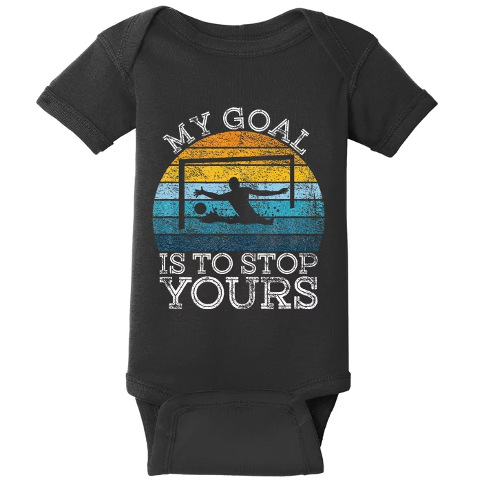 My Goal Is To Stop Yours Water Polo Goalie Goal Net Keeper Baby Bodysuit