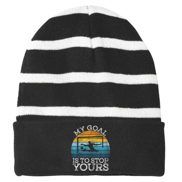 My Goal Is To Stop Yours Water Polo Goalie Goal Net Keeper Striped Beanie with Solid Band