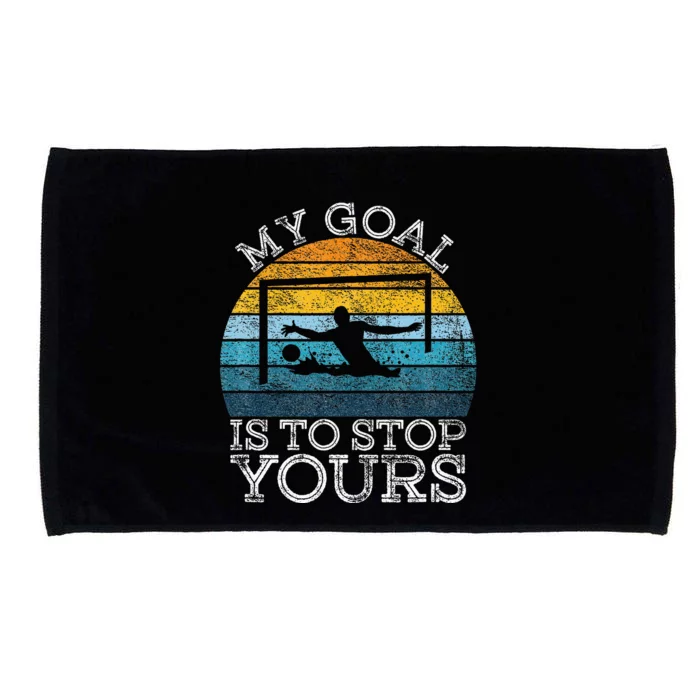 My Goal Is To Stop Yours Water Polo Goalie Goal Net Keeper Microfiber Hand Towel