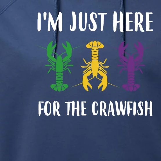 Mardi Gras Im Just Here For The Crawfish Performance Fleece Hoodie