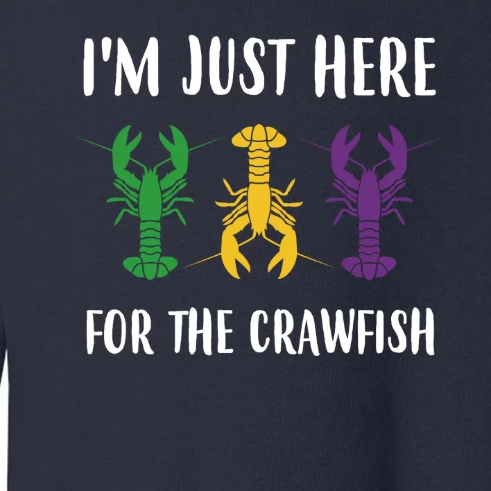 Mardi Gras Im Just Here For The Crawfish Toddler Sweatshirt