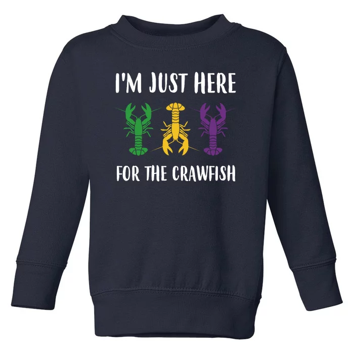 Mardi Gras Im Just Here For The Crawfish Toddler Sweatshirt