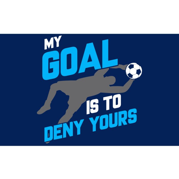 My Goal Is To Deny Yours Soccer Goalie Funny Soccer Ball Bumper Sticker