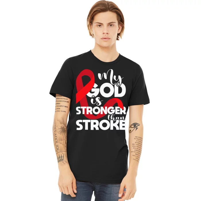 My God Is Stronger Than Stroke Red Ribbon Brain Attack Premium T-Shirt