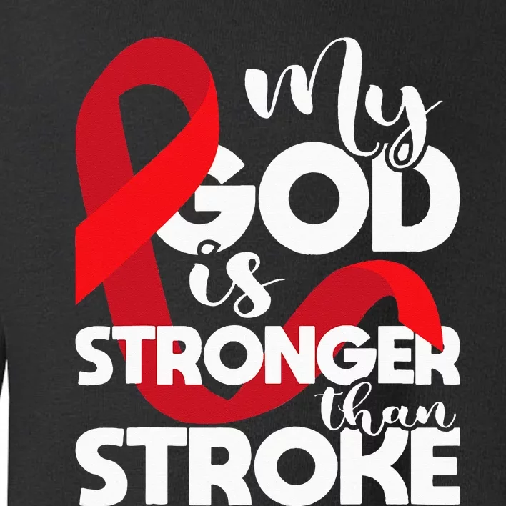 My God Is Stronger Than Stroke Red Ribbon Brain Attack Toddler Sweatshirt