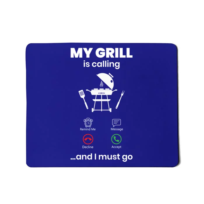 My Grill Is Calling And I Must Go Grill Master Grilling Bbq Gift Mousepad