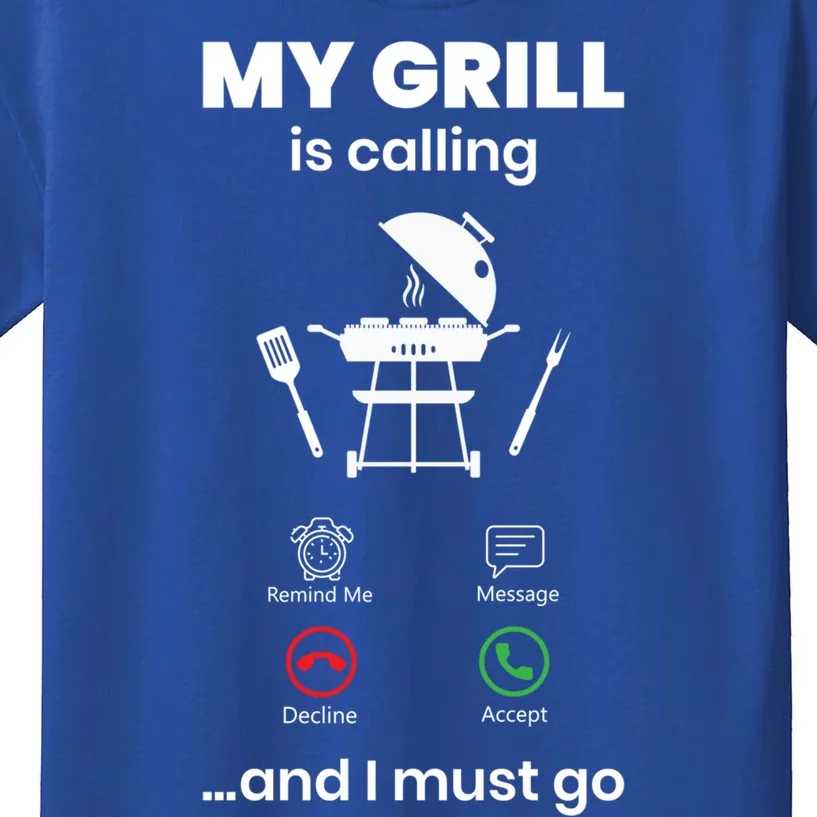 My Grill Is Calling And I Must Go Grill Master Grilling Bbq Gift Kids T-Shirt