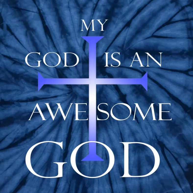 My God Is An Awesome God Christian Religious Tie-Dye T-Shirt