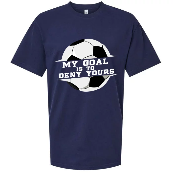 My Goal Is Deny Yours Soccer Goalie Gift Design Idea Cool Gift Sueded Cloud Jersey T-Shirt