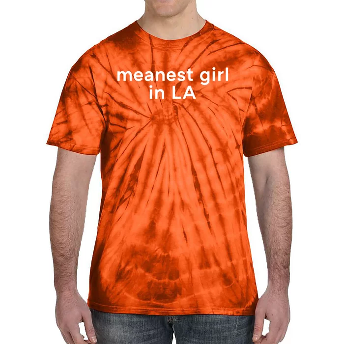 Meanest Girl In La Tie-Dye T-Shirt