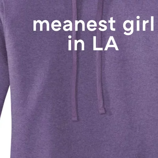 Meanest Girl In La Women's Pullover Hoodie