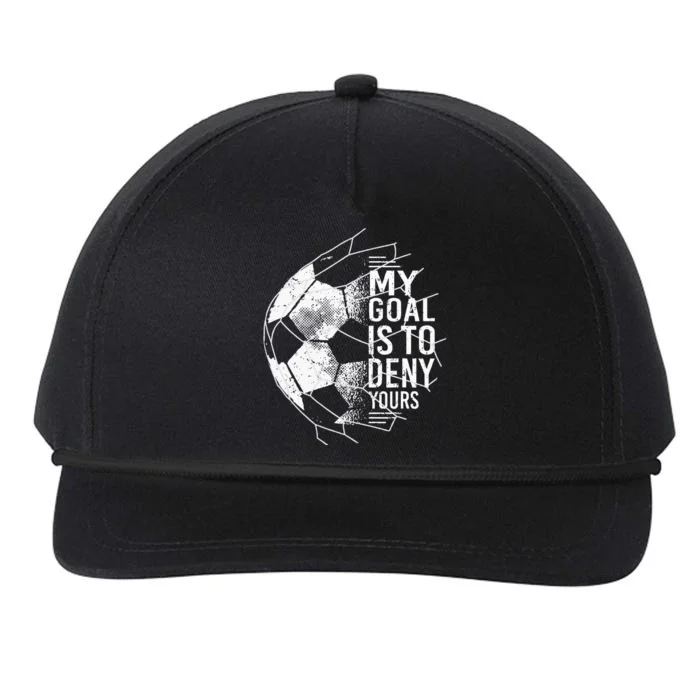 My Goal Is To Deny Yours Goalkeeper Soccer Goalie Snapback Five-Panel Rope Hat