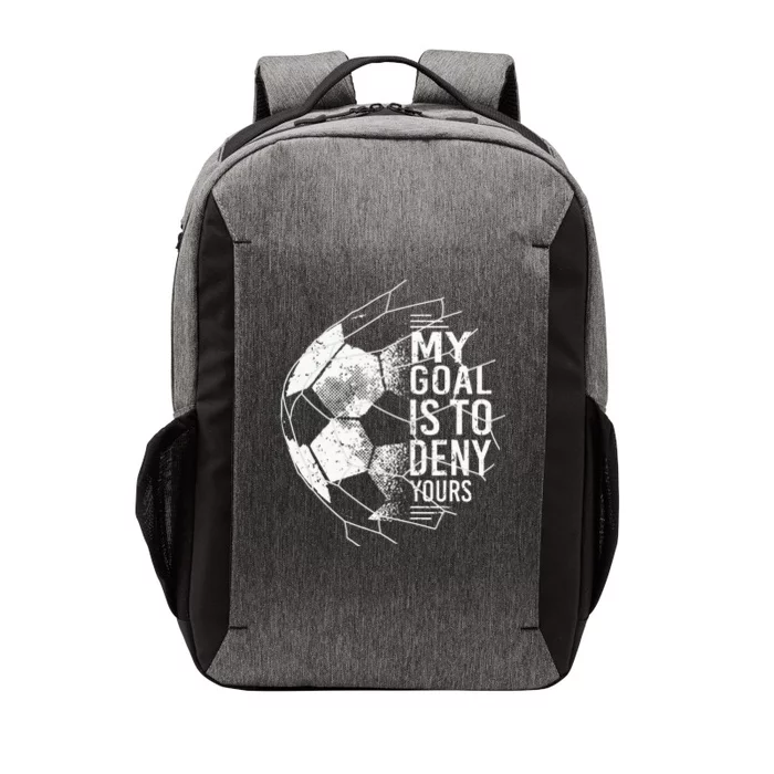 My Goal Is To Deny Yours Goalkeeper Soccer Goalie Vector Backpack