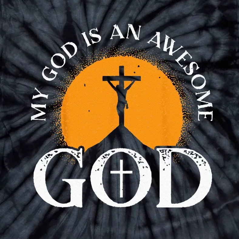 My God Is An Awesome God Prayer Christian Religious Bible Tie-Dye T-Shirt