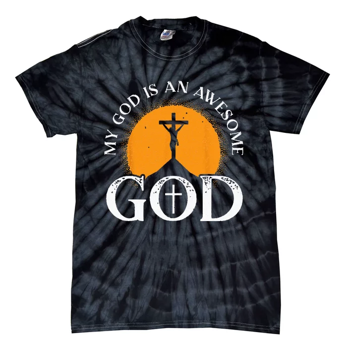 My God Is An Awesome God Prayer Christian Religious Bible Tie-Dye T-Shirt