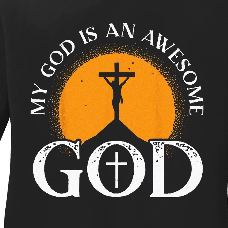 My God Is An Awesome God Prayer Christian Religious Bible Ladies Long Sleeve Shirt