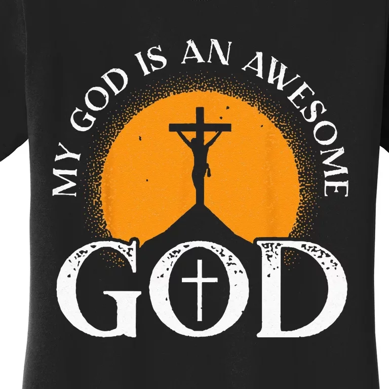 My God Is An Awesome God Prayer Christian Religious Bible Women's T-Shirt