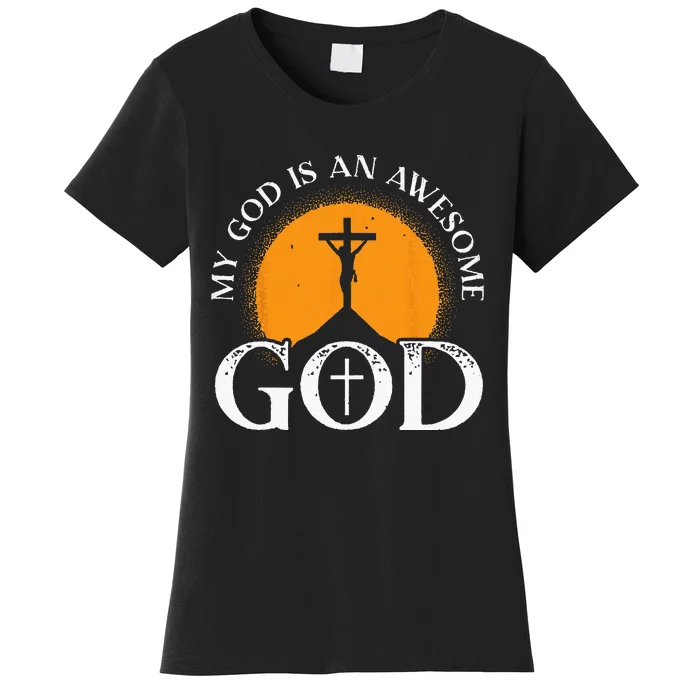 My God Is An Awesome God Prayer Christian Religious Bible Women's T-Shirt