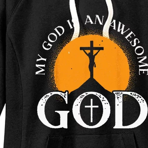 My God Is An Awesome God Prayer Christian ReligiousBible Women's Fleece Hoodie