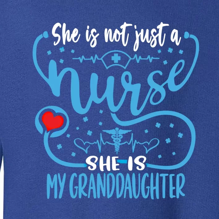 My Granddaughter Is A Nurse Proud Nurses Grandparent Rn Lpn Gift Toddler Sweatshirt