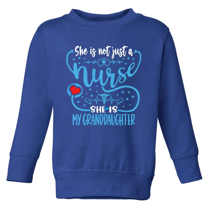 My Granddaughter Is A Nurse Proud Nurses Grandparent Rn Lpn Gift Toddler Sweatshirt