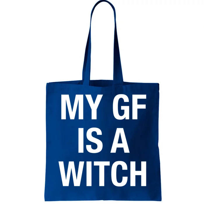 My Gf Is A Witch Funny Friend Gift Great Gift Tote Bag