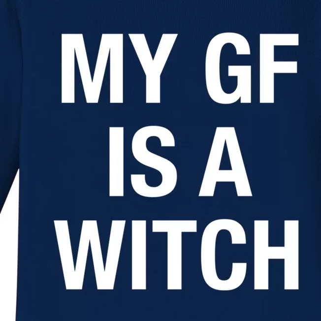 My Gf Is A Witch Funny Friend Gift Great Gift Baby Long Sleeve Bodysuit