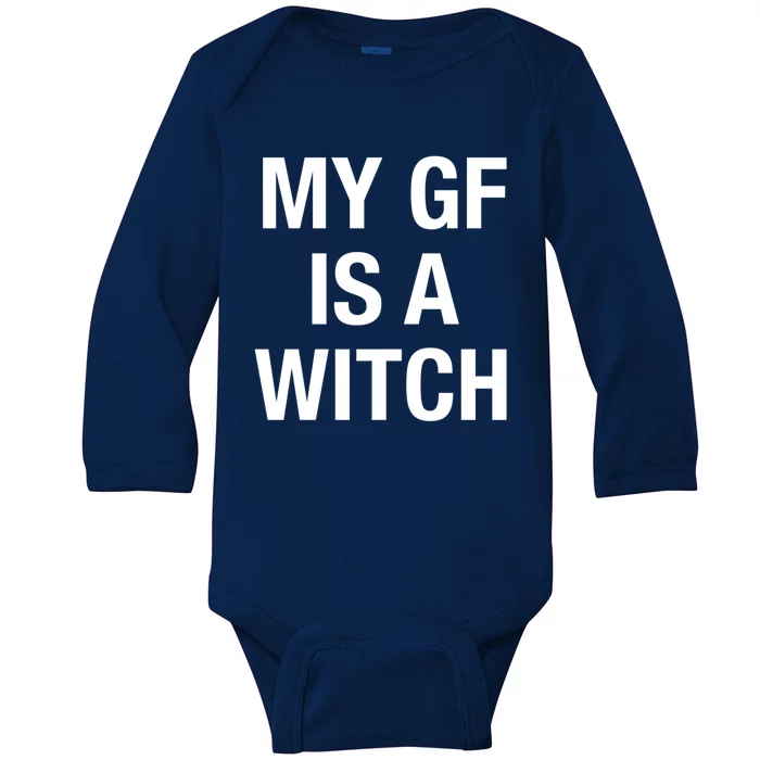 My Gf Is A Witch Funny Friend Gift Great Gift Baby Long Sleeve Bodysuit