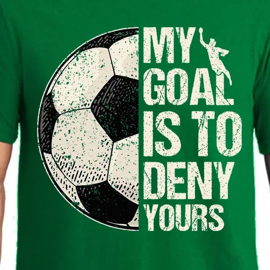 My Goal Is To Deny Yours Soccer Goalie Distressed Goalkeeper Pajama Set