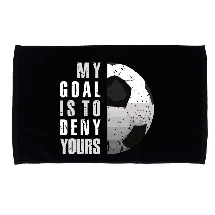 My Goal Is To Deny Yours Soccer Goalie Distressed Goalkeeper Microfiber Hand Towel