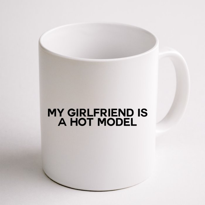 My Girlfriend Is A Hot Model Front & Back Coffee Mug