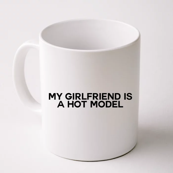 My Girlfriend Is A Hot Model Front & Back Coffee Mug