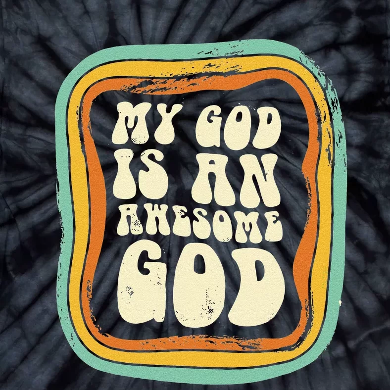 My God Is An Awesome God Christian Jesus Believer Church Tie-Dye T-Shirt