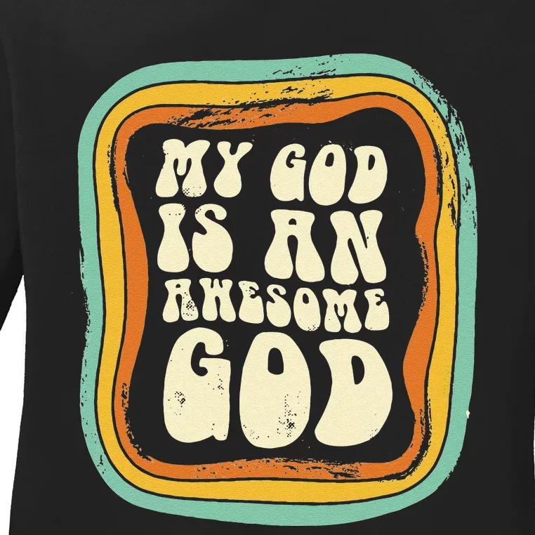 My God Is An Awesome God Christian Jesus Believer Church Ladies Long Sleeve Shirt