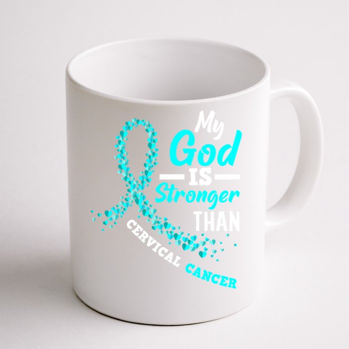 My God Is Stronger Than Cervical Cancer Warrior Great Gift Front & Back Coffee Mug