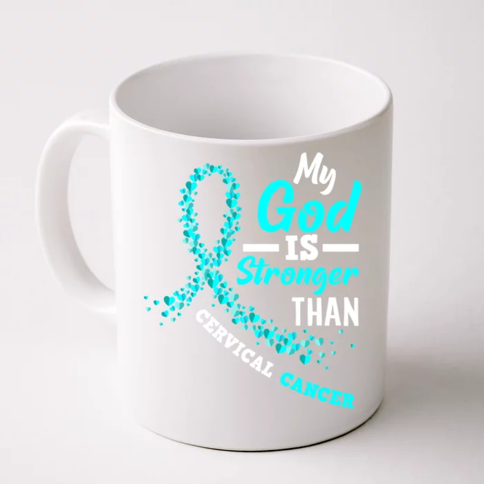 My God Is Stronger Than Cervical Cancer Warrior Great Gift Front & Back Coffee Mug