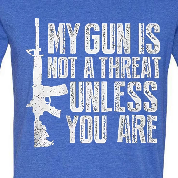 My Gun Is Not A Threat Unless You Are V-Neck T-Shirt