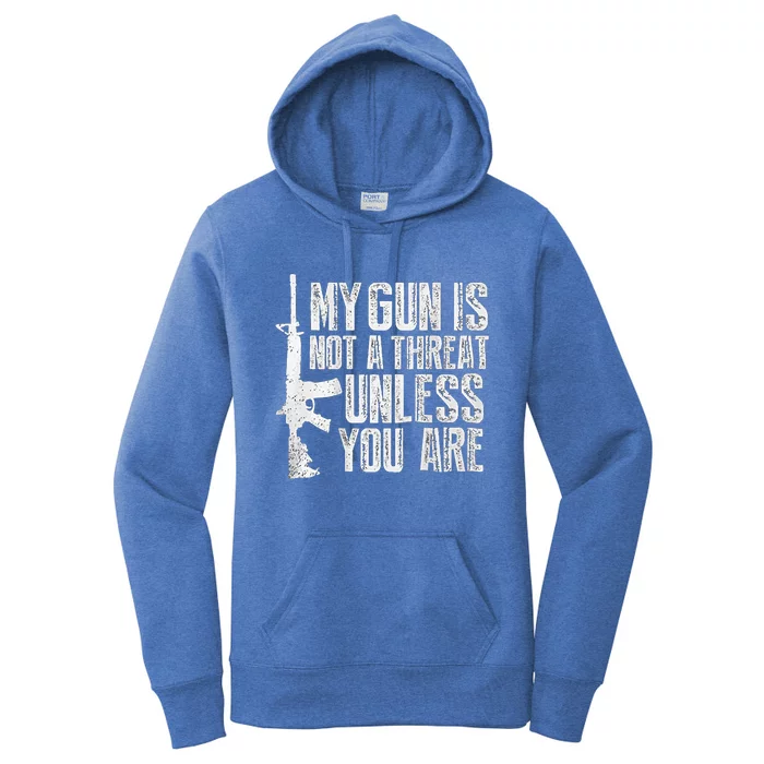 My Gun Is Not A Threat Unless You Are Women's Pullover Hoodie