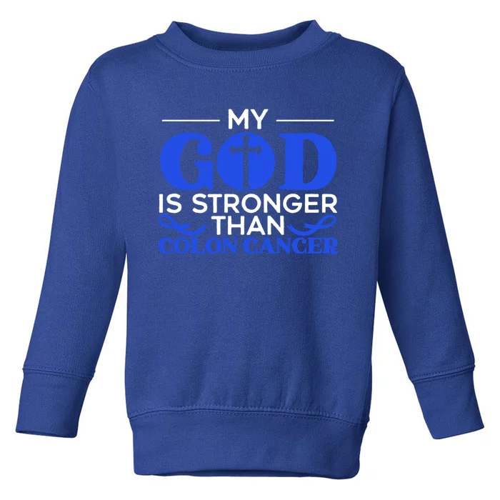 My God Is Stronger Than Colon Cancer Awareness Chrisitan Funny Gift Toddler Sweatshirt