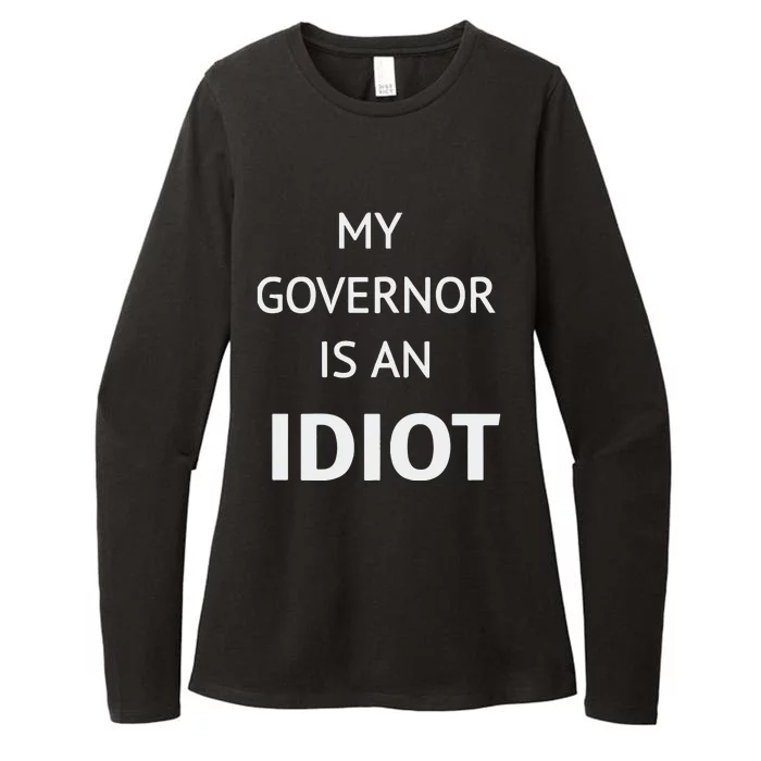 My Governor Is An Idiot Womens CVC Long Sleeve Shirt