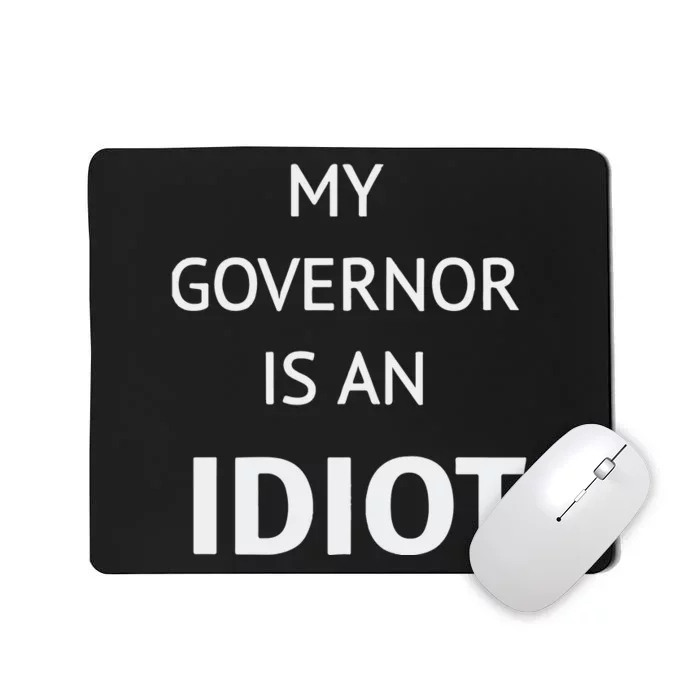 My Governor Is An Idiot Mousepad