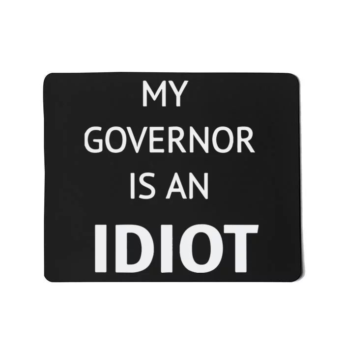 My Governor Is An Idiot Mousepad