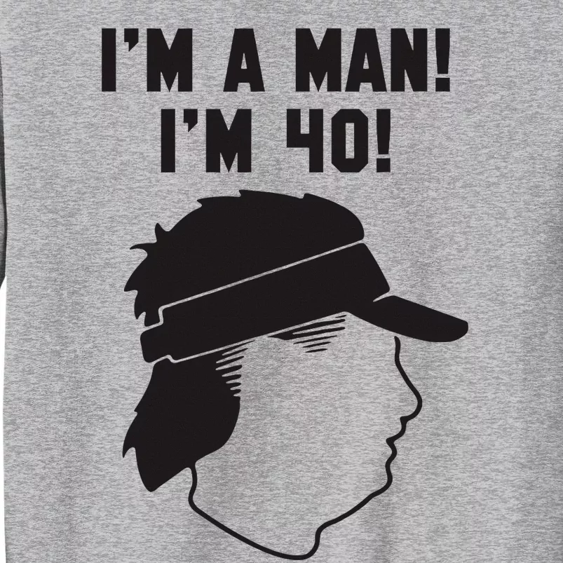 Mike Gundy IM A Man! IM 40! Tall Sweatshirt