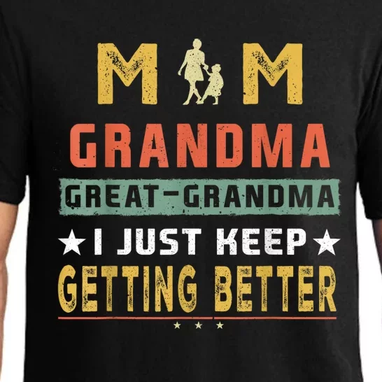 Mom GreatGrandma I Just Keep Getting Better Mothers Day Pajama Set