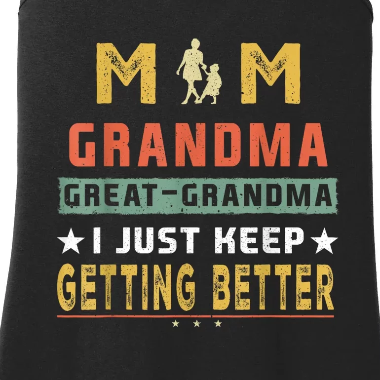 Mom GreatGrandma I Just Keep Getting Better Mothers Day Ladies Essential Tank