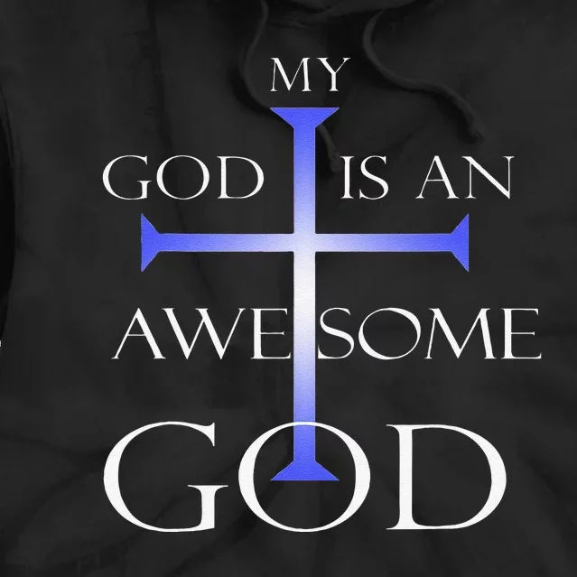 My God Is An Awesome God Christian Religious Tee Tie Dye Hoodie