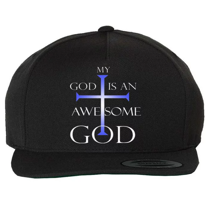 My God Is An Awesome God Christian Religious Tee Wool Snapback Cap