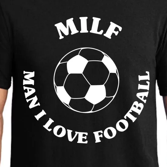 Milf Gift I Love Football Funny Soccer M I L F Fan Meaningful Gift Pajama Set