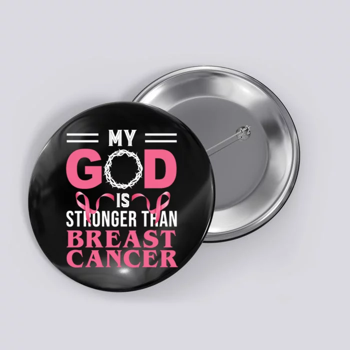 My God Is Stronger Than Breast Cancer Button